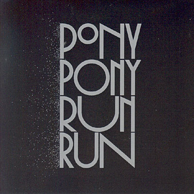 Pony Pony Run Run